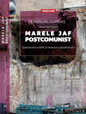 cover image of Marele jaf postcomunist. Spectacolul mărfii şi revanşa capitalismului